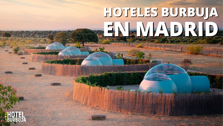 Hoteles Burbuja en Madrid