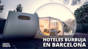Hotel burbuja en Barcelona