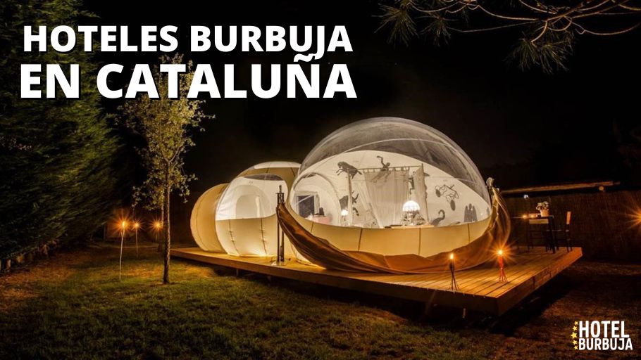 Hoteles burbuja en Cataluna