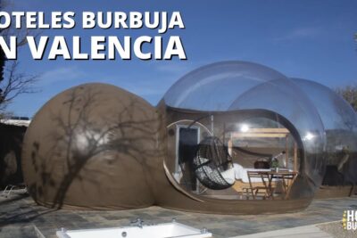 Hoteles burbuja en Valencia