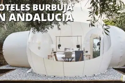 Hoteles Burbuja en Andalucia