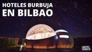 Hotel burbuja en Bilbao