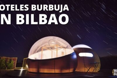 Hoteles Burbuja en Bilbao