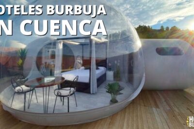 Hoteles Burbuja en Cuenca