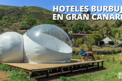 Hoteles Burbuja en Gran Canaria