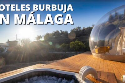 Hoteles Burbuja en Malaga