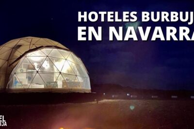 Hoteles Burbuja en Navarra