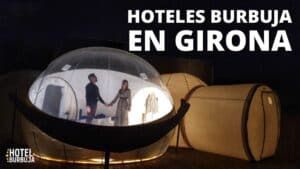 Hotel burbuja en Girona